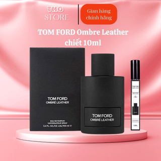 Nước hoa nam cao cấp chính hãng Tom Ford Ombre Lea.ther chiết 10ml THỎ