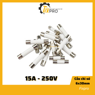 Cầu chì gốm 15A Cầu chì sứ 15A 250V 6x30mm chịu nhiệt cao (1 chiếc) - Linh kiện Fixpro