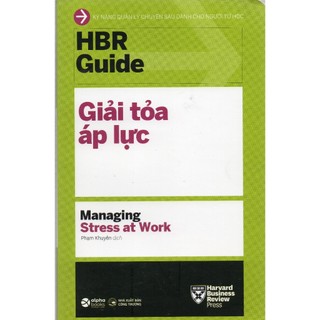 Sách hbr guide - giải tỏa áp lực - managing stress at work