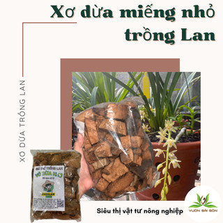 (Combo 5 gói) Giá thể trồng lan xơ dừa miếng nhỏ đã qua xử lý gói 250g (Vườn Sài Gòn - Vuon Sai Gon)