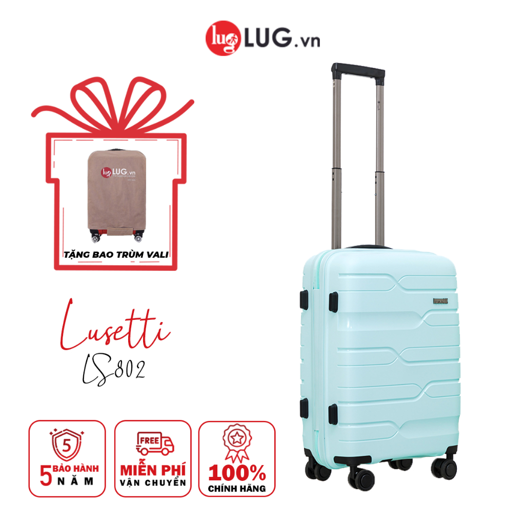 Vali Du Lịch LUG Lusetti LS802, Size20/Size24/Size28, Nhựa PP Chống Bể vỡ, Hạn Chế Trầy Xước, Khóa Số TSA