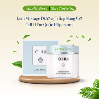 Kem massage dưỡng trắng nâng cơ ohui hàn quốc tender massage cream hộp 230ml