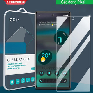 Cường lực Gor Pixel 3 / 3XL Pixel 4 / 4A / 4XL / Pixel 5 / Pixel 6 / 6A / Pixel 7 / 7A / 8 / 8A / 8 Pro trong suốt mượt