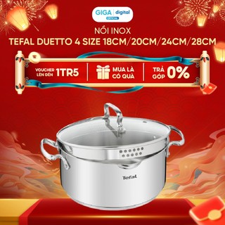 Nồi inox Tefal Duetto 4 size 18cm/20cm/24cm/28cm - Nồi luộc gà nắp kính - Có khe chắt nước