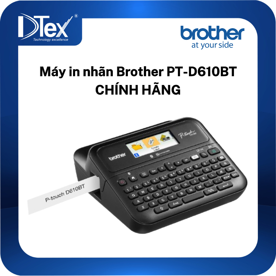Máy in nhãn Brother PT-D610BT | CHÍNH HÃNG