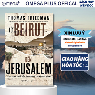 Sách bìa cứng - từ beirut đến jerusalem: hành trình "đi để hiểu" trung đông của một nhà báo mỹ