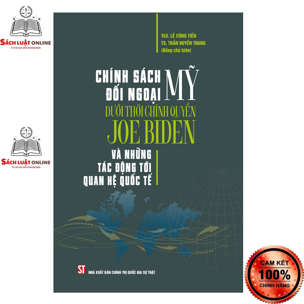 Sách - Chính sách đối ngoại Mỹ dưới thời chính quyền JOE BIDEN và những tác động tới quan hệ quốc tế