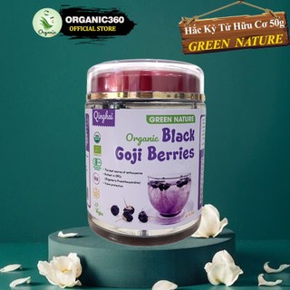 Hắc kỷ tử hữu cơ green nature kỉ tử đen organic black goji berries 50g