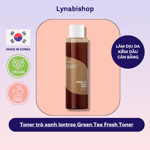 Nước hoa hồng trà xanh Isntree Fresh Toner