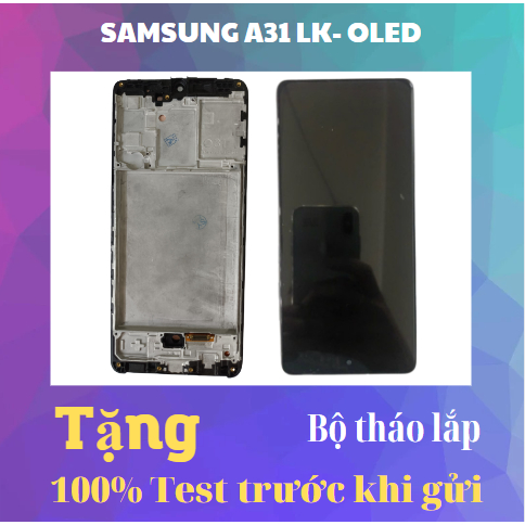 Màn hình Samsung A31 Oled nguyên khung, Màn hình Nguyên Bộ Samsung A31 2020 / A315F Loại OLED, 2IC, 