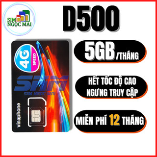 Sim 4G Vinaphone D500 , 12D49P , 12VD89P , 12BIG50Y , 12D159V , U1500 CÓ 500GB/THÁNG - MIỄN PHÍ 12T - SIM NGỌC MAI