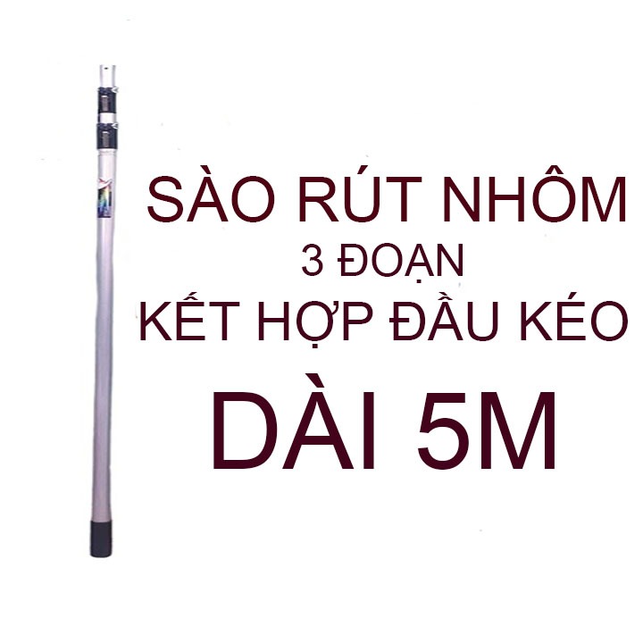 SÀO NHÔM DÀY CHỊU LỰC. SÀO RÚT 3M. HOẶC 5M. KẾT HỢP VỚI KÉO HOẶC CƯA HAY LỒNG HÁI TRÊN CAO RẤT TIỆN 