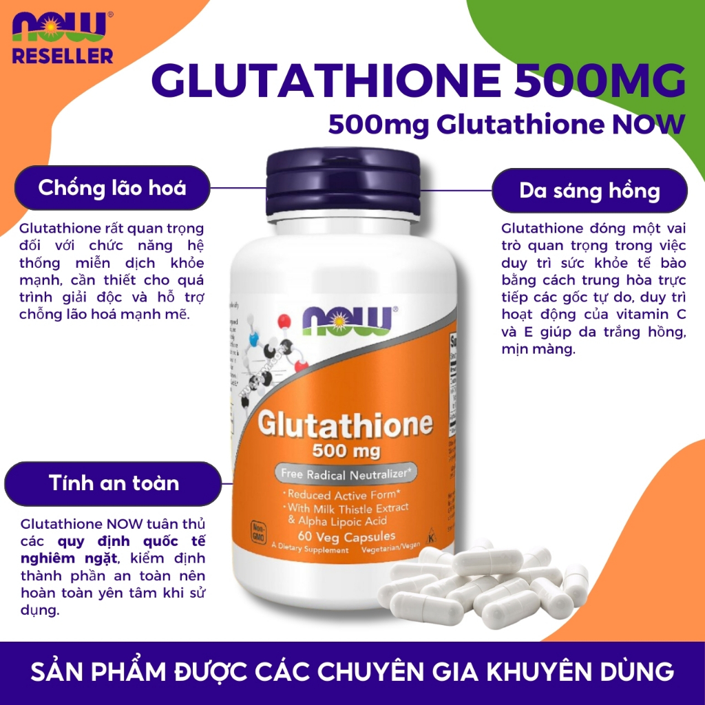 Glutathione hỗ trợ trắng da, thải độc NOW 500mg giúp mờ nám, tàn nhang, da trắng hồng 60 viên