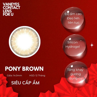 Pony brown vaneyes kính áp tròng 0-7.5 độ