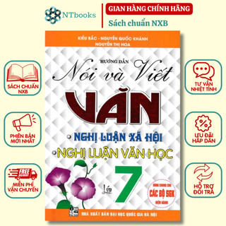 Sách hướng dẫn nói và viết văn nghị luận xã hội - nghị luận văn học lớp 7