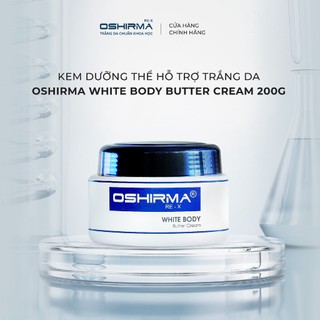 Kem Trắng Da Body OSHIRMA Re-X "CHUẨN KHOA HỌC" 200g
