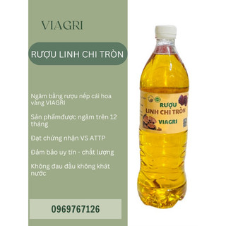 R.ƯỢU LINH CHI TRÒN NGÂM TỪ R.ƯỢU NẾP CÁI HOA VÀNG VIAGRI - ĐẢM BẢO CHẤT LƯỢNG