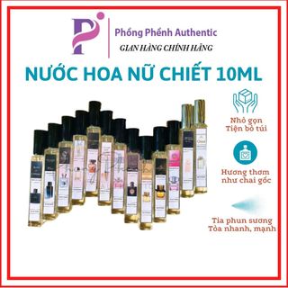Nước hoa nữ chai chiết các loại - chiết từ chai fullsize - phồng phềnh