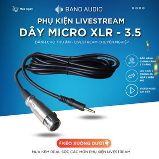 Cáp micro xlr-3.5 mm dây mic 3.5 dành cho mic thu âm mic hát livestream bm800 bm900 ami bm900 isk at100 at350…