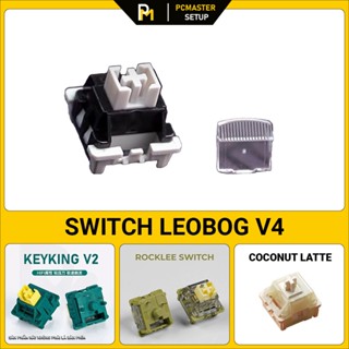 Tổng hợp switch bàn phím cơ Leobog graywood v4, KTT, Crystal, TTC, Otemu, KailhBox