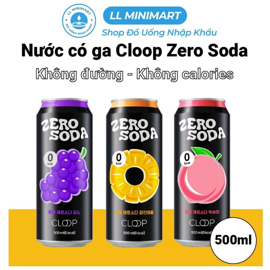 Nước Soda Zero Cloop Có Gas Không Đường Không Calo Hương Nho,Dứa,Đào Lon 500Ml