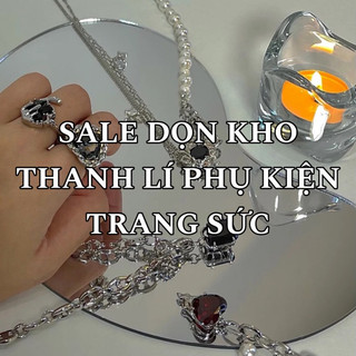 Phụ kiện trang sức dọn kho thanh lí xả lỗ
