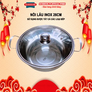  Nồi lẩu inox 1 đáy  26cm sử dụng cho bếp từ bếp hồng ngoại Sunhouse 