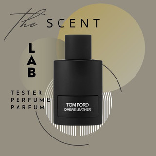 📍𝑻𝒉𝒆 𝑺𝒄𝒆𝒏𝒕 𝑳𝒂𝒃 - nước hoa tom ford ombré leather 5ml/10ml