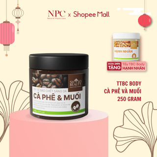 Tẩy tế bào chết Cà Phê nguyên chất và Muối làm sáng mịn da SHSO Beauty 200gam - NPC PHAR