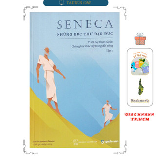 Sách Seneca: Những Bức Thư Đạo Đức – Chủ nghĩa Khắc kỷ trong đời sống (Tập 1)