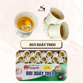 Đui xoáy treo cao cấp Fanagold, đui đèn dùng cho bóng sợi đốt, bóng led trụ nhôm