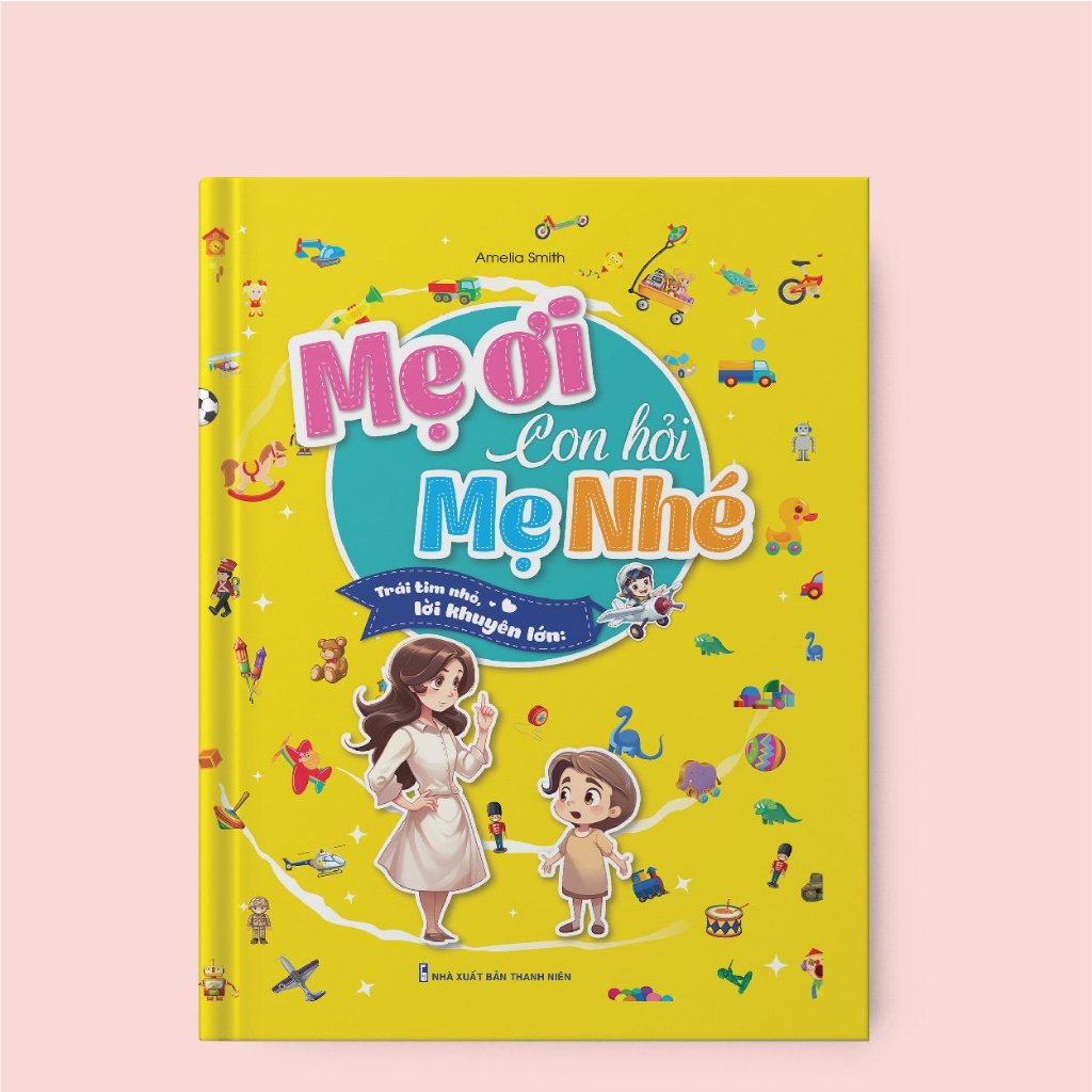 Sách Mẹ ơi, Con hỏi Mẹ nhé? (Trái tim nhỏ, Lời khuyên lớn)