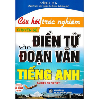 Sách_Câu Hỏi Trắc nghiệm Điền Từ Vào Đoạn Văn Tiếng Anh