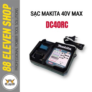 Sạc makita dc40rc dùng cho các loại pin li-ion makita 40v max