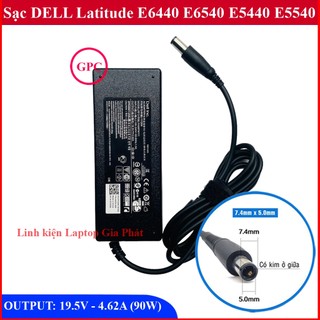 Sạc Laptop DELL Latitude E6440 E5440 E5540 E7240 E7440 Chân Kim To kích thước 7.4mm x 5.0mm - Bảo Hành 12 tháng New