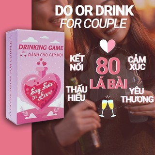 Bộ bài Drinking Game Dành Cho Cặp Đội Do or Drink Say Sưa In Love (che tên)
