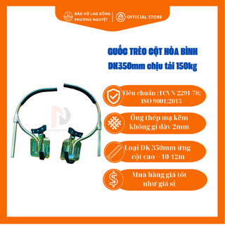 Guốc trèo cột điện Hòa Bình guốc tròn ĐK 350mm ống thép mạ kẽm không gỉ tải 140kg thiết bị an toàn lao động trên cao