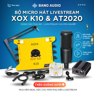 Mic livestream | micro thu âm sound card xox k10 2020 & mic audio technica at2020 hát livestream chuyên nghiệp, giá rẻ