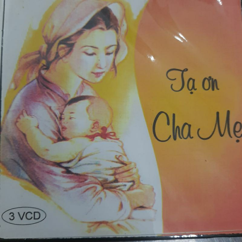 3 VCD ca nhạc Tạ ơn cha mẹ