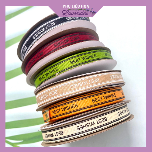 Ruy băng Gân Vải khổ 1cm in chữ best wishes Cao cấp 💜 Phụ kiện hoa Lavender