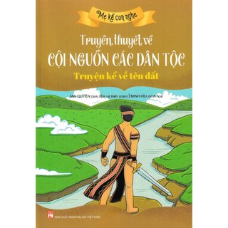 Sách - Truyền thuyết về cội nguồn các dân tộc: Truyện kể về tên đất