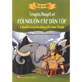 Sách - Truyền thuyết về cội nguồn các dân tộc: Chuỗi truyền thuyết Sơn Tinh