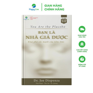 Sách Bạn là Nhà Giả Dược: Khai phá sức mạnh của tiềm thức - You Are the Placebo