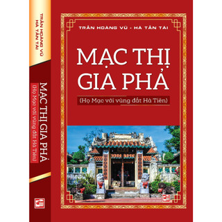 Sách mạc thị gia phả - họ mạc với vùng đất hà tiên