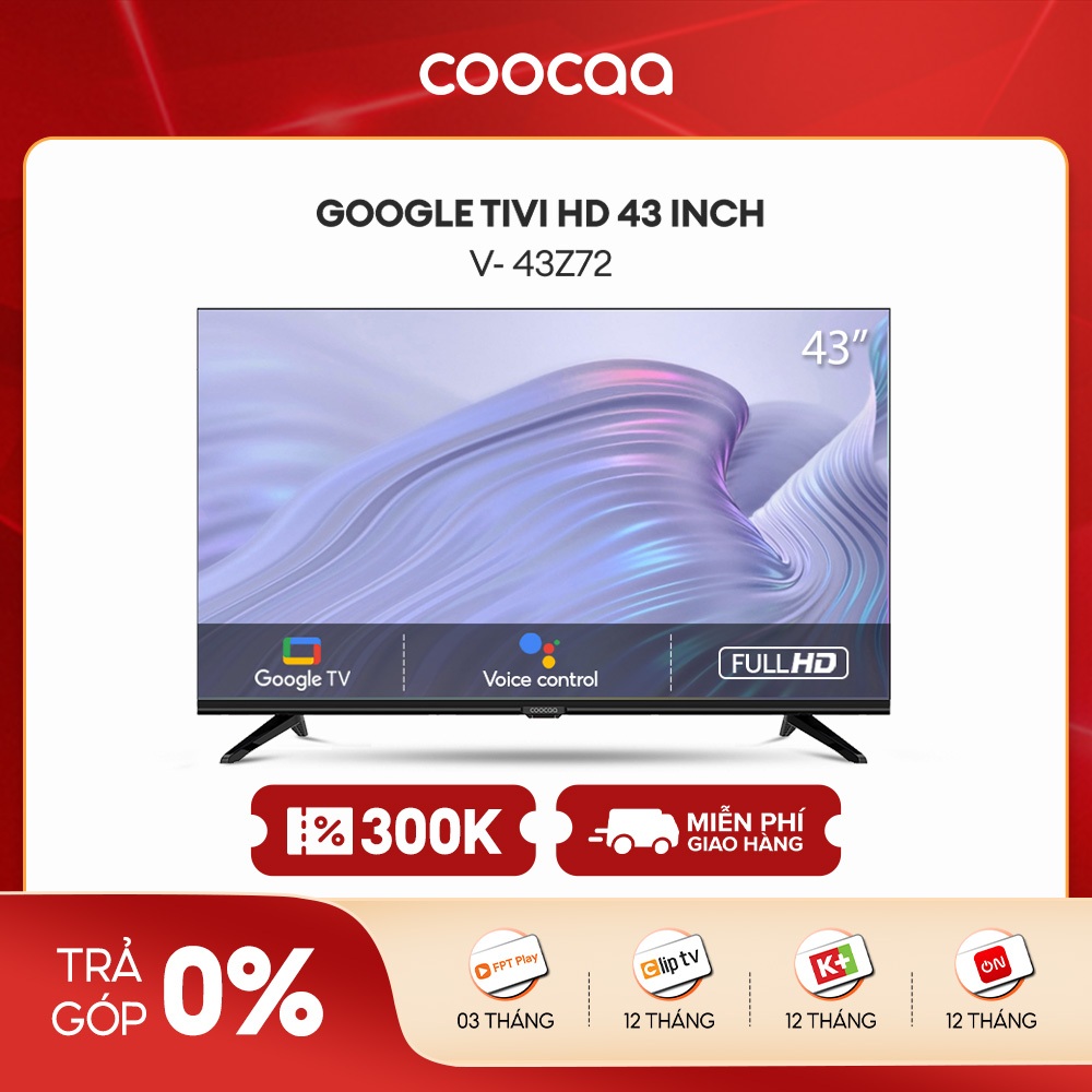 Smart Google Tivi Full HD Coocaa 43inch - Model 43Z72 - Miễn phí lắp đặt