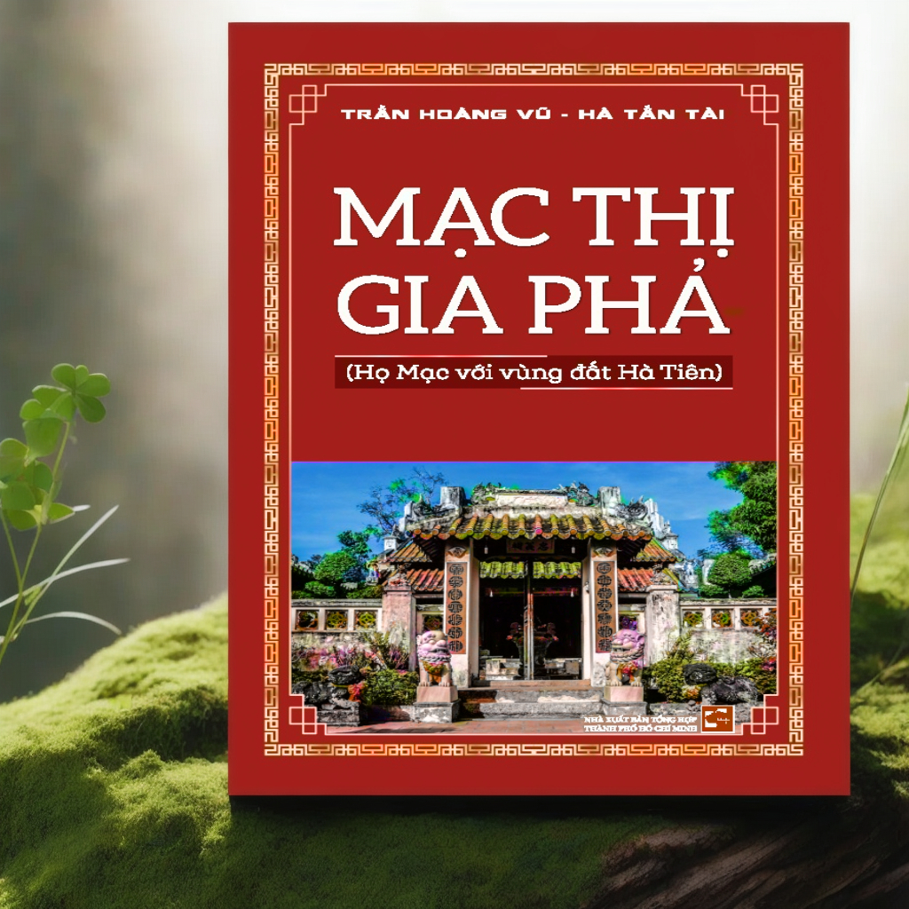 Sách - Mạc Thị Gia Phả -Họ Mạc với vùng đất Hà Tiên (NXB)