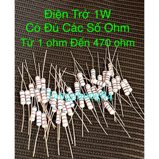 Điện trở 1w có đủ các số ohm , từ 1 ohm đến 470 ohm .giá bán 1 túi 10 con một số là 10k