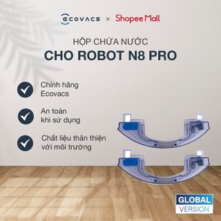 Hộp chứa nước cho Robot Ecovacs N8/ N8 Pro chính hãng