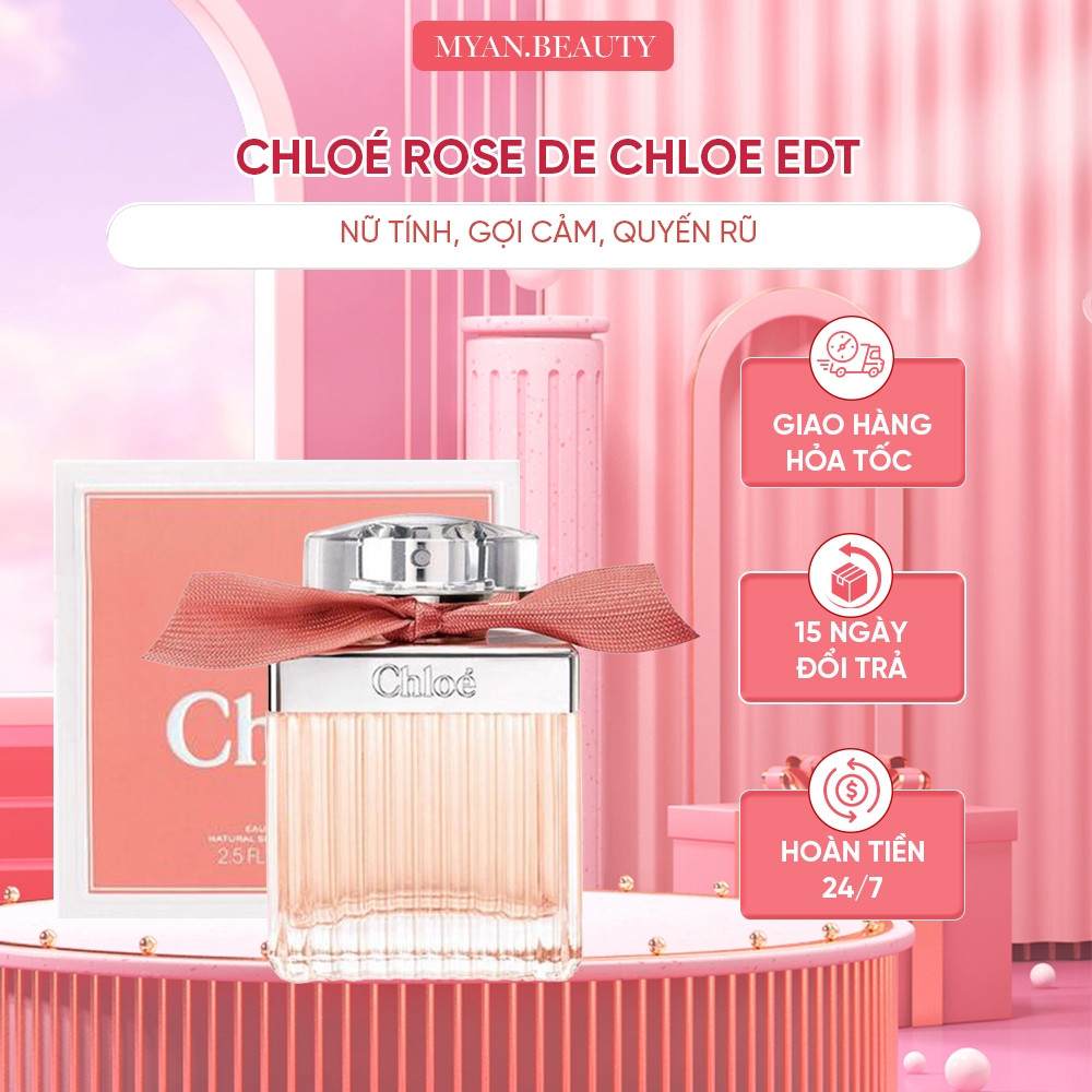 Nước Hoa Nữ Roses de Chloé Nồng Độ EDT Dung Tích 75ml, Dầu Thơm Nữ Tính Tinh Tế Quyến Rũ - Myan.Beauty