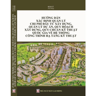 Sách - hướng dẫn xác định quản lý chi phí đầu tư xây dựng, quản lý dự án, quy hoạch xây dựng...
